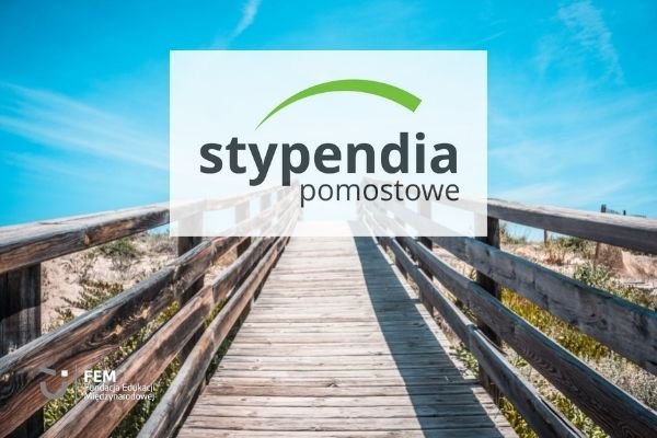 stypendia pomostowe rekomendacje FEM 2021